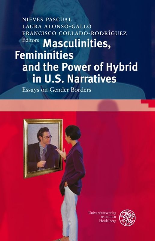 Masculinities, Femininities and the Power of the Hybrid in U.S. Narratives