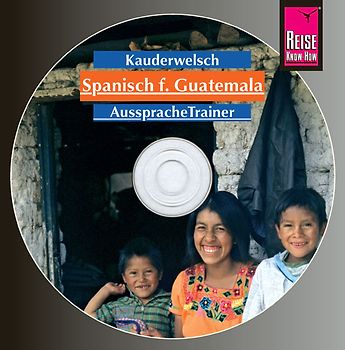 Reise Know-How Kauderwelsch AusspracheTrainer Spanisch für Guatemala (Audio-CD)