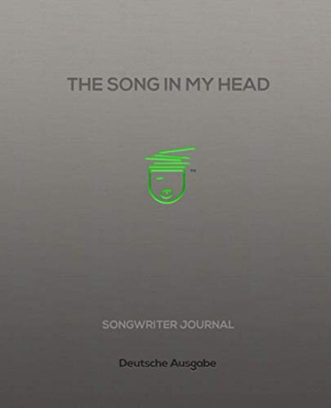 The Song In My Head: Songwriter Journal - Deutsche Ausgabe