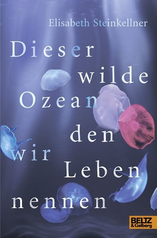 Dieser wilde Ozean, den wir Leben nennen
