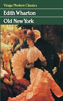 Old New York (Virago Modern Classics, Band 418)