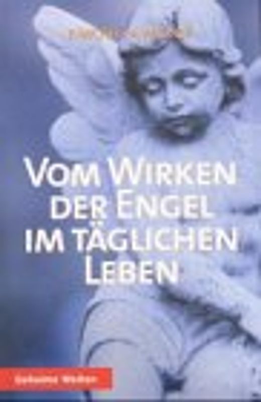 Vom Wirken der Engel im täglichen Leben