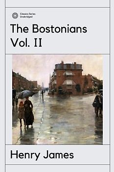 The Bostonians: Vol. II