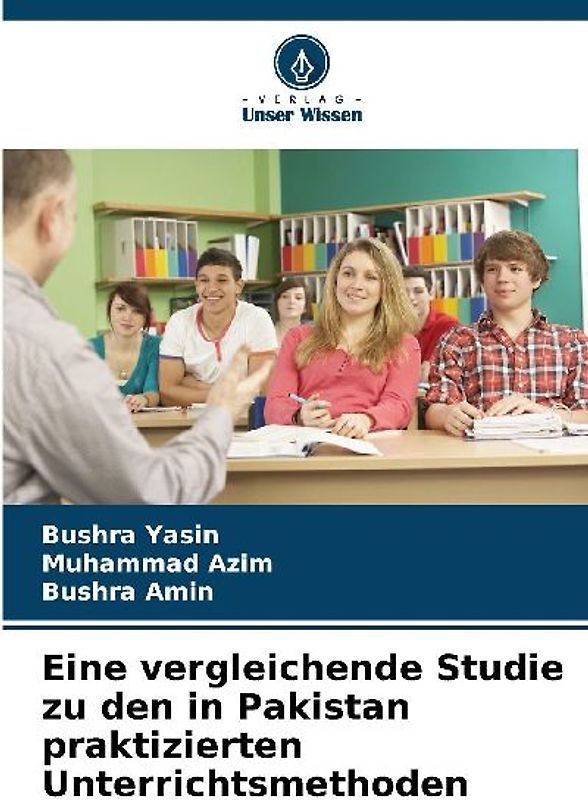 Eine vergleichende Studie zu den in Pakistan praktizierten Unterrichtsmethoden