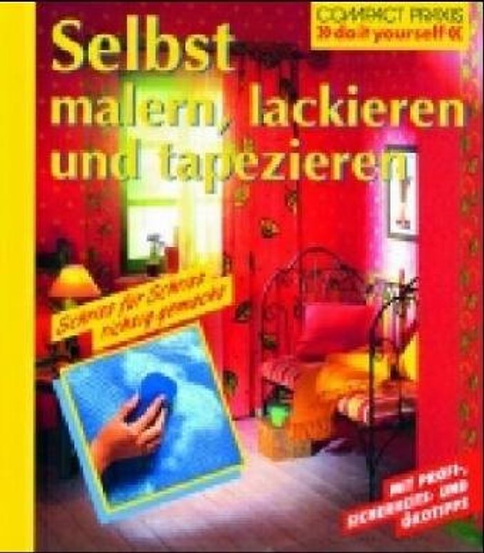 Selbst malern, lackieren, tapezieren
