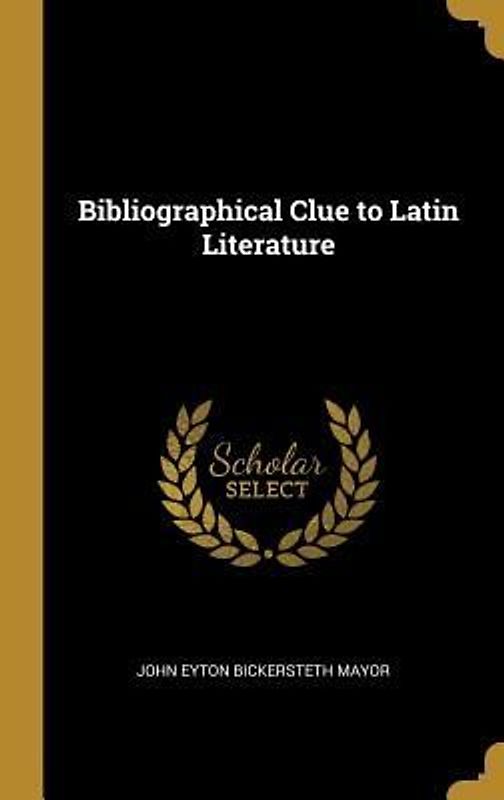 Bibliographical Clue to Latin Literature