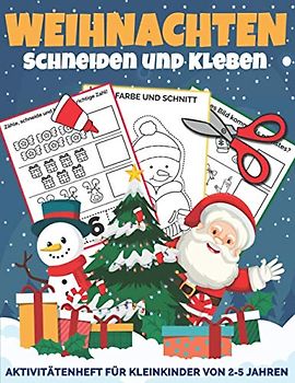 Weihnachten Schneiden und Kleben: Weihnachtsgeschenk für Kleinkinder zwischen 2 und 5 Jahren, die schneiden, kleben und malen möchten