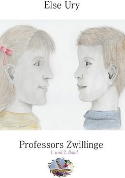 Professors Zwillinge, 1.+2.Band (Illustriert)