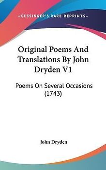 Original Poems And Translations By John Dryden V1