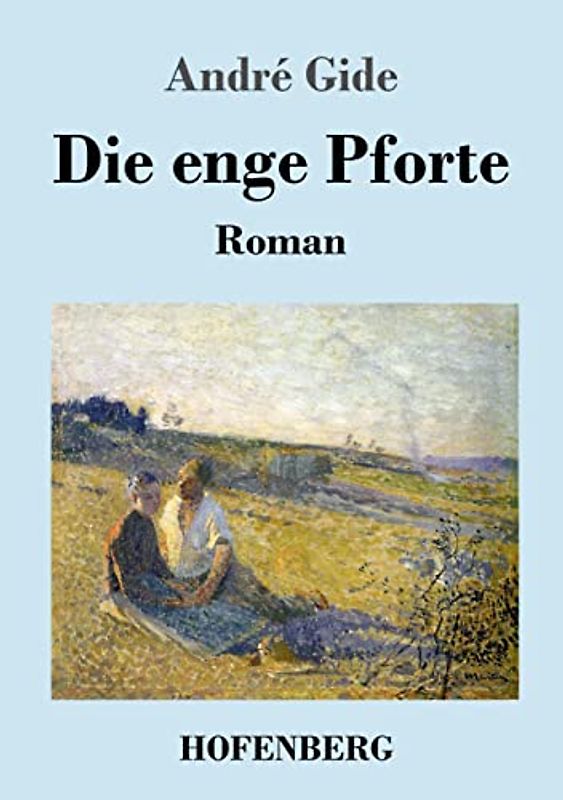 Die enge Pforte: Roman