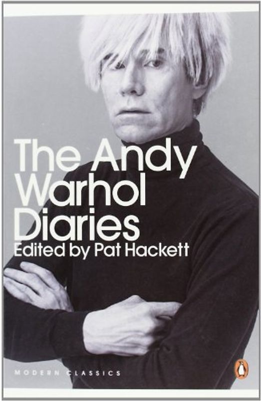The Andy Warhol Diaries Edited by Pat Hackett (Modern Classics (Penguin))