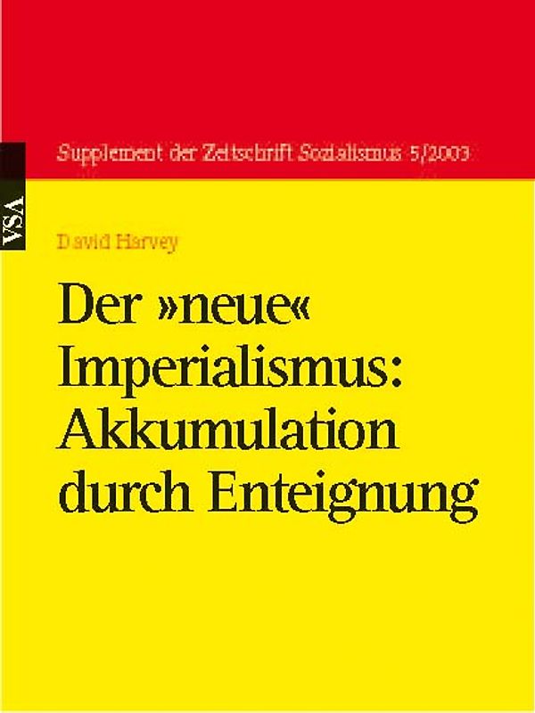 Der 'neue' Imperialismus: Akkumulation durch Enteignung