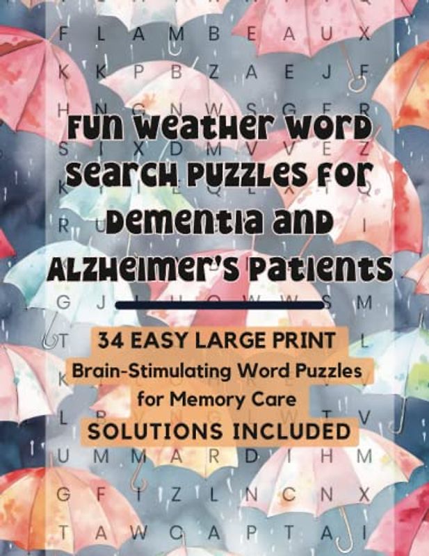 Fun Weather Word Search Activities for Dementia and Alzheimer's Patients: 34 Easy Large Print Brain-Stimulating Word Puzzles for Memory Care with SOLUTIONS INCLUDED