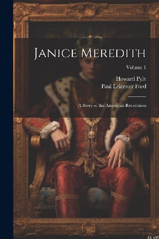 Janice Meredith: A Story of the American Revolution; Volume 1