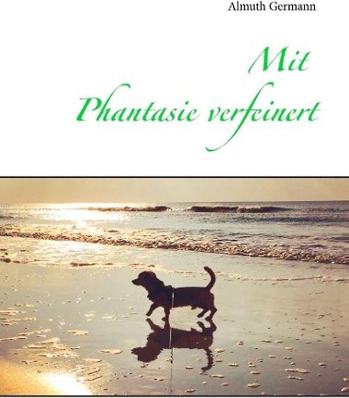 Mit Phantasie verfeinert