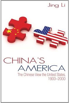 China's America: The Chinese View the United States, 1900-2000 (SUNY Series in Chinese Philosophy and Culture) - Li, Jing
