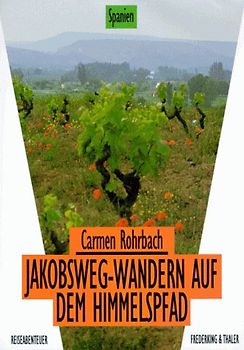 Jakobsweg. Wandern auf dem Himmelspfad