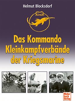 Das Kommando Kleinkampfverbände der Kriegsmarine