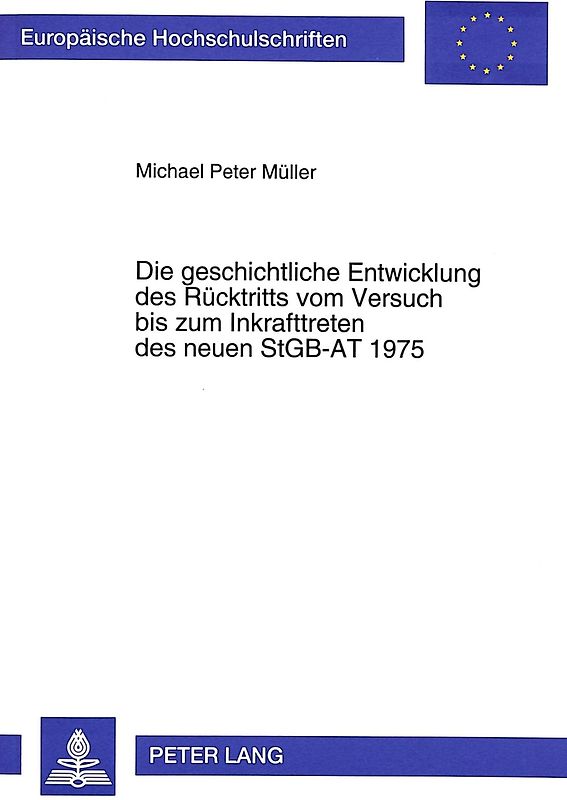 Die geschichtliche Entwicklung des Rücktritts vom Versuch bis zum Inkrafttreten des neuen StGB-AT 1975
