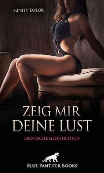 Zeig mir deine Lust | Erotische Geschichten
