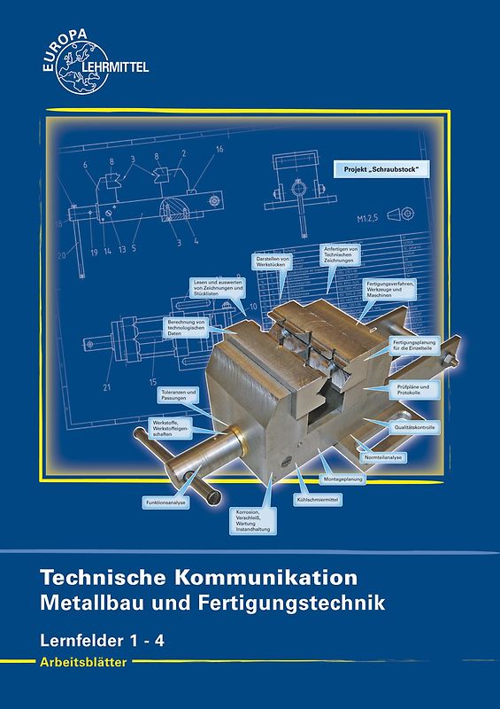 Arbeitsblätter zu 15910, Techn. Kommunikation Metallbau und Fertigungstechnik LF 1-4, Arbeitsblätter