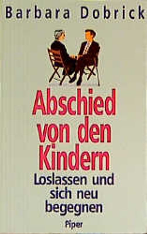 Abschied von den Kindern. Loslassen und sich neu begegnen