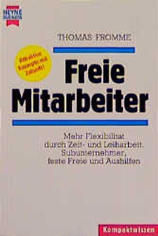 Freie Mitarbeiter. Mehr Flexibilität durch Zeit- und Leiharbeit. Subunternehmer, feste Freie und Aushilfen