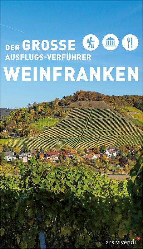 Der große Ausflugs-Verführer Weinfranken
