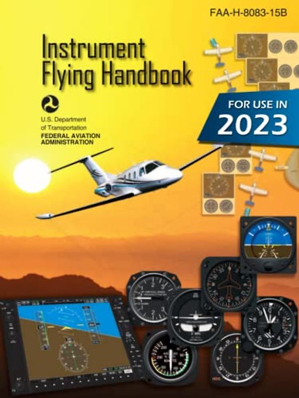 Instrument Flying Handbook FAA-H-8083-15B (Color Print): IFR Pilot Flight Training Study Guide