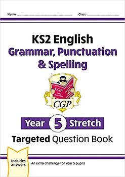 KS2 English Year 5 Stretch Grammar, Punctuation & Spelling Targeted Question Book (w/Answers)