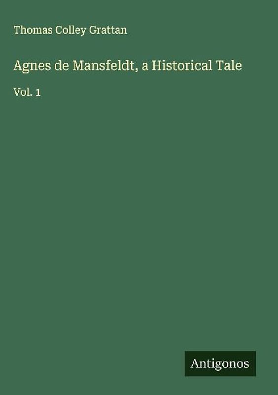 Agnes de Mansfeldt, a Historical Tale