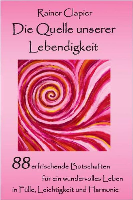 Die Quelle unserer Lebendigkeit