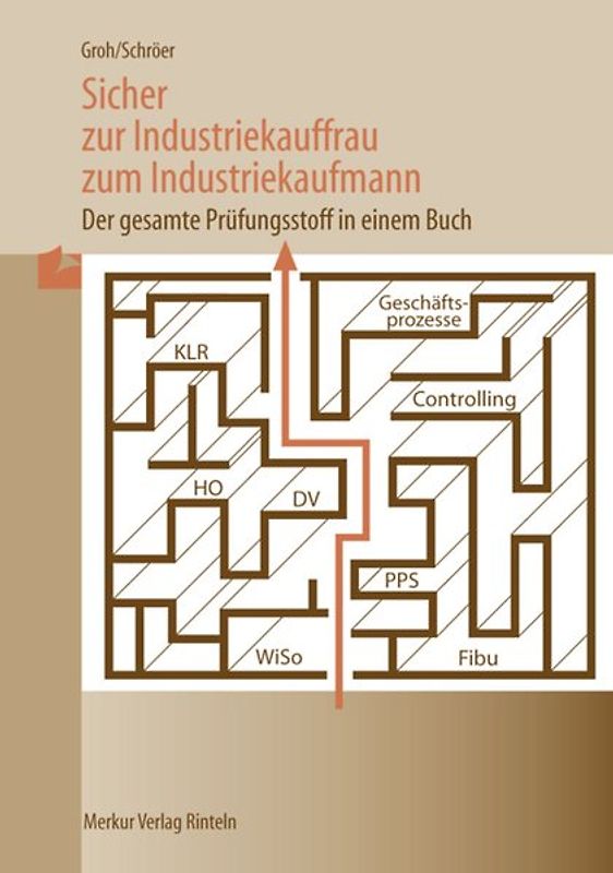 Sicher zur Industriekauffrau /zum Industriekaufmann. Der gesamte Prüfungsstoff in einem Buch