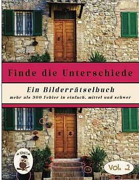 Finde die Unterschiede - ein Bilder Rätselbuch: | Vol. 2 | mehr als 300 Fehler in einfach, mittel und schwer. Finde den Fehler für Erwachsene und ... | Finde die Fehler für Erwachsene und Kinder)