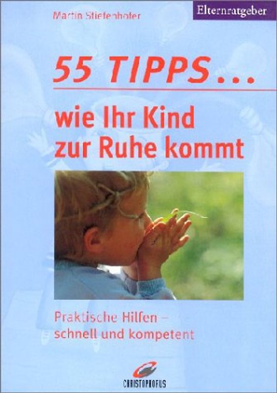 55 Tipps, wie Ihr Kind zur Ruhe kommt