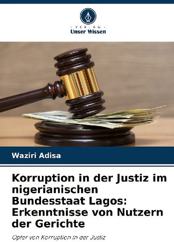 Korruption in der Justiz im nigerianischen Bundesstaat Lagos: Erkenntnisse von Nutzern der Gerichte