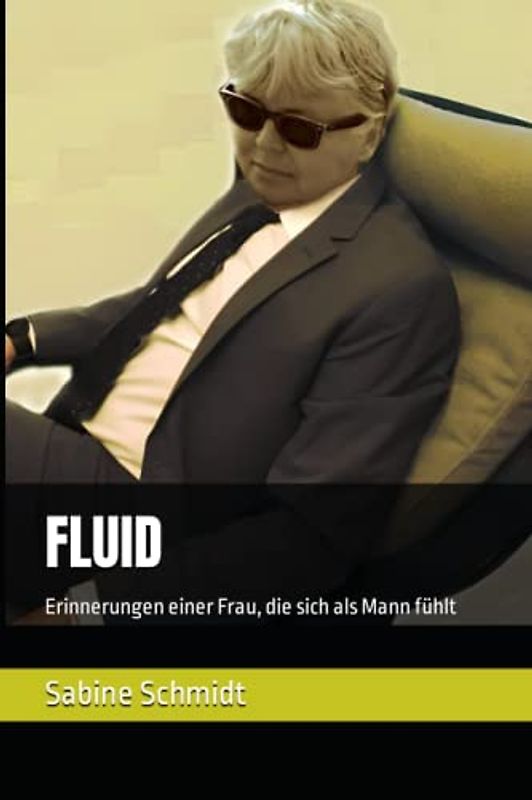FLUID: Erinnerungen einer Frau, die sich als Mann fühlt
