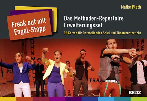 »Freak out mit Engel-Stopp« – Das Methoden-Repertoire Erweiterungsset. 96 Karten für Darstellendes Spiel und Theaterunterricht