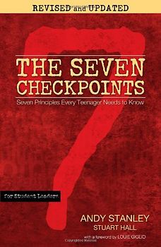 The Seven Checkpoints for Student Leaders: Seven Principles Every Teenager Needs to Know
