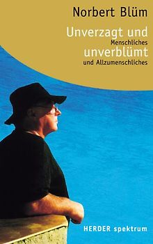 Unverzagt und unverblümt