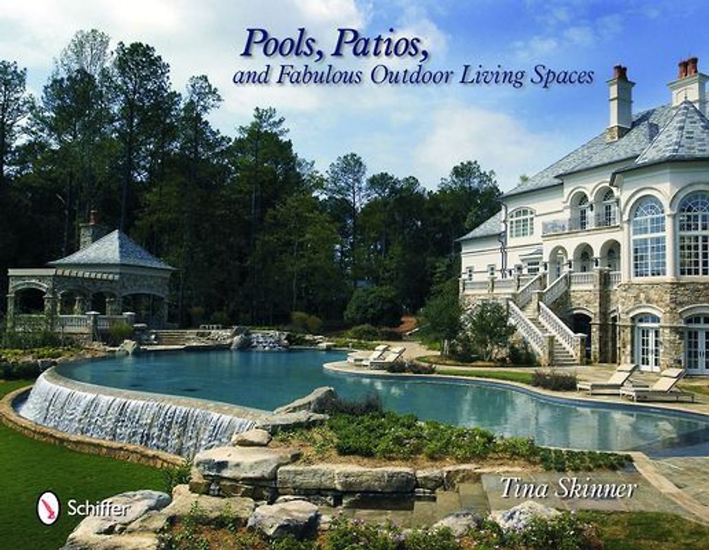 Pools, Patios, and Fabulous Outdoor Living Spaces