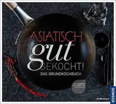 Asiatisch gut gekocht!