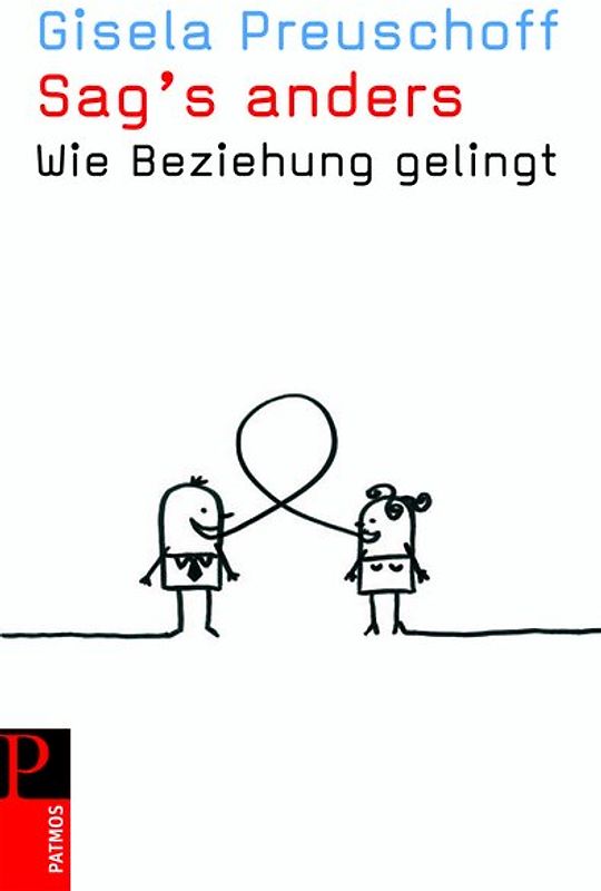 Sag's anders. Wie Beziehung gelingt