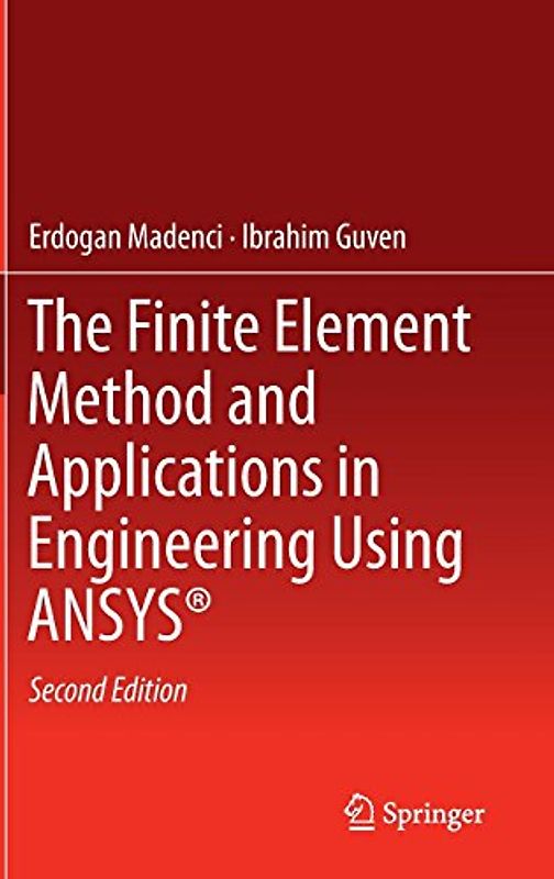 The Finite Element Method and Applications in Engineering Using ANSYS®