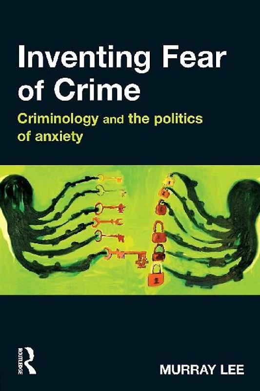 Inventing Fear of Crime