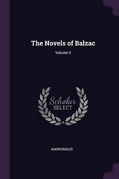 The Novels of Balzac; Volume 5