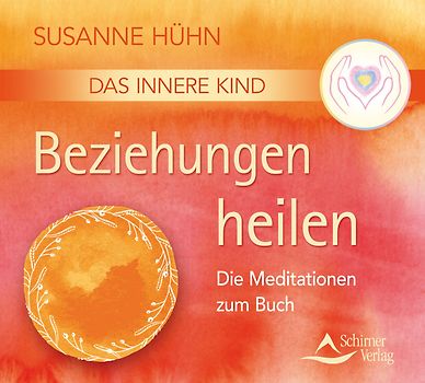 CD Das Innere Kind – Beziehungen heilen