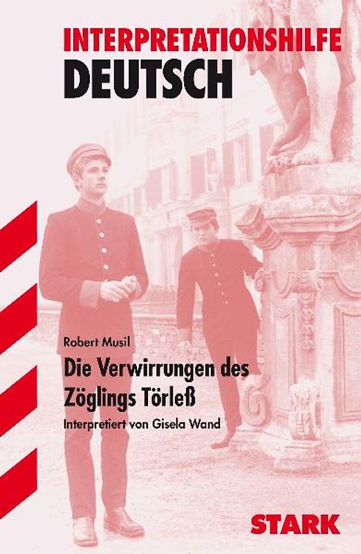 STARK Interpretationen Deutsch - Musil: Die Verwirrungen des Zöglings Törleß