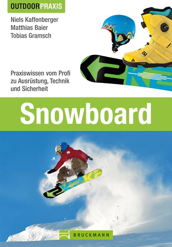 Snowboard. Praxiswissen vom Profi zu Ausrüstung, Technik und Sicherheit