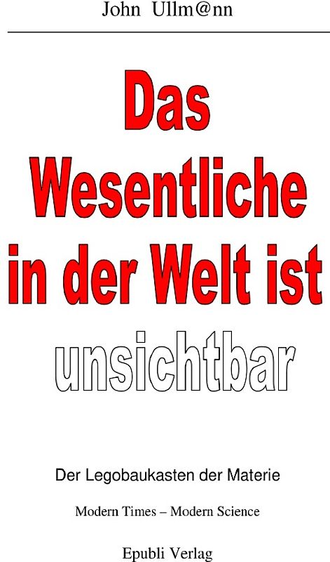 Das Wesentliche in der Welt ist unsichtbar